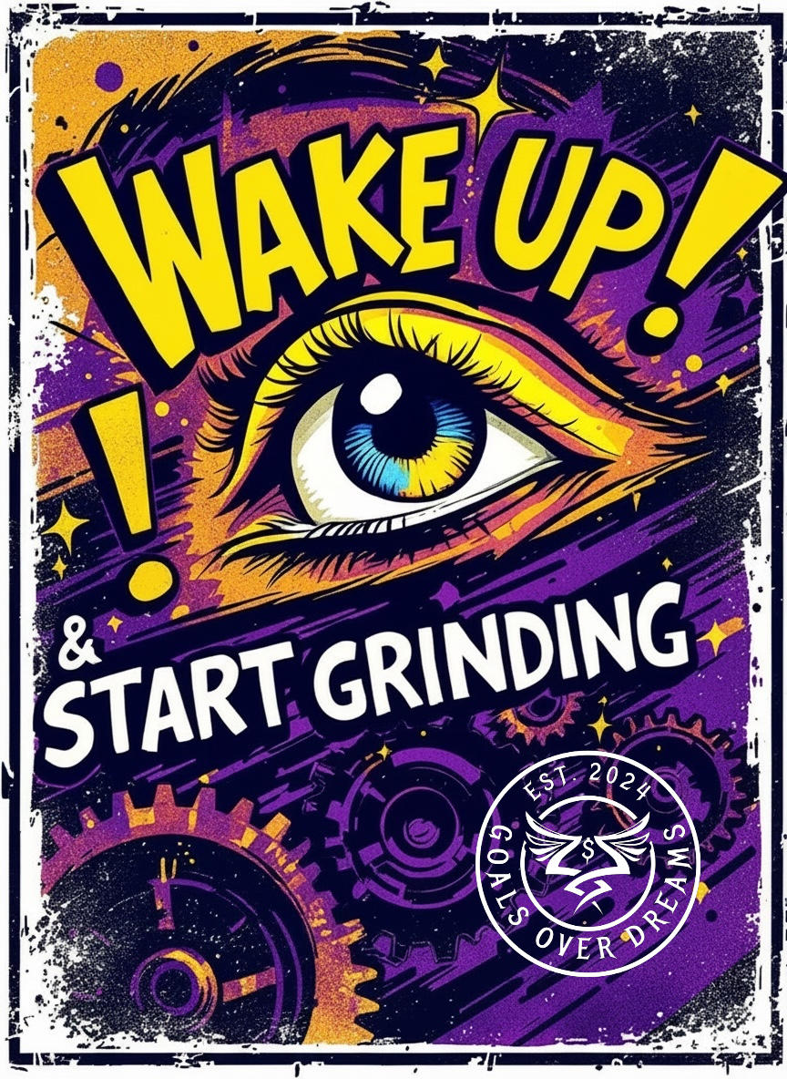 Motivational poster with eye graphic and text 'Wake Up! Start Grinding' on a purple and orange background.